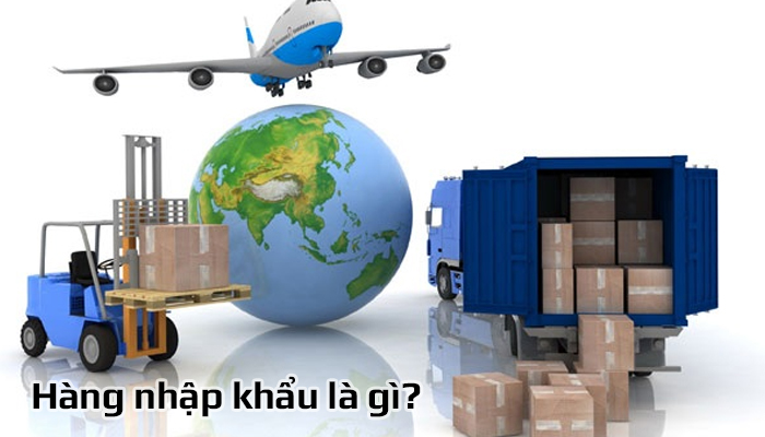 Hàng nhập khẩu là gì? Điều kiện lưu thông hàng hóa nhập khẩu