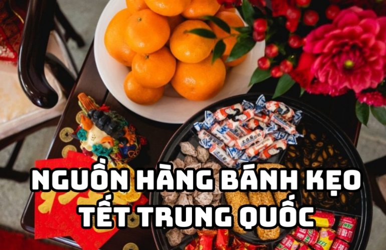 nguồn hàng bánh kẹo tết trung quốc