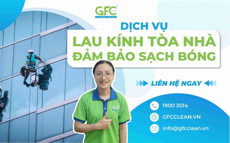 Dịch vụ lau kính tòa nhà GFC CLEAN