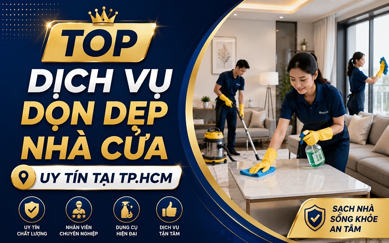 top dịch vụ dọn dẹp nhà cửa uy tín tại TP.HCM